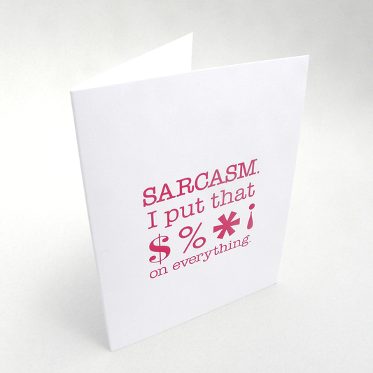 Sarcasm Greeting Card