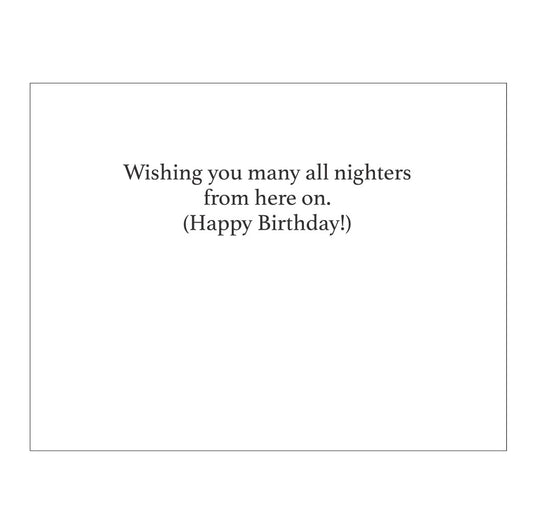 "All Nighter" Birthday card