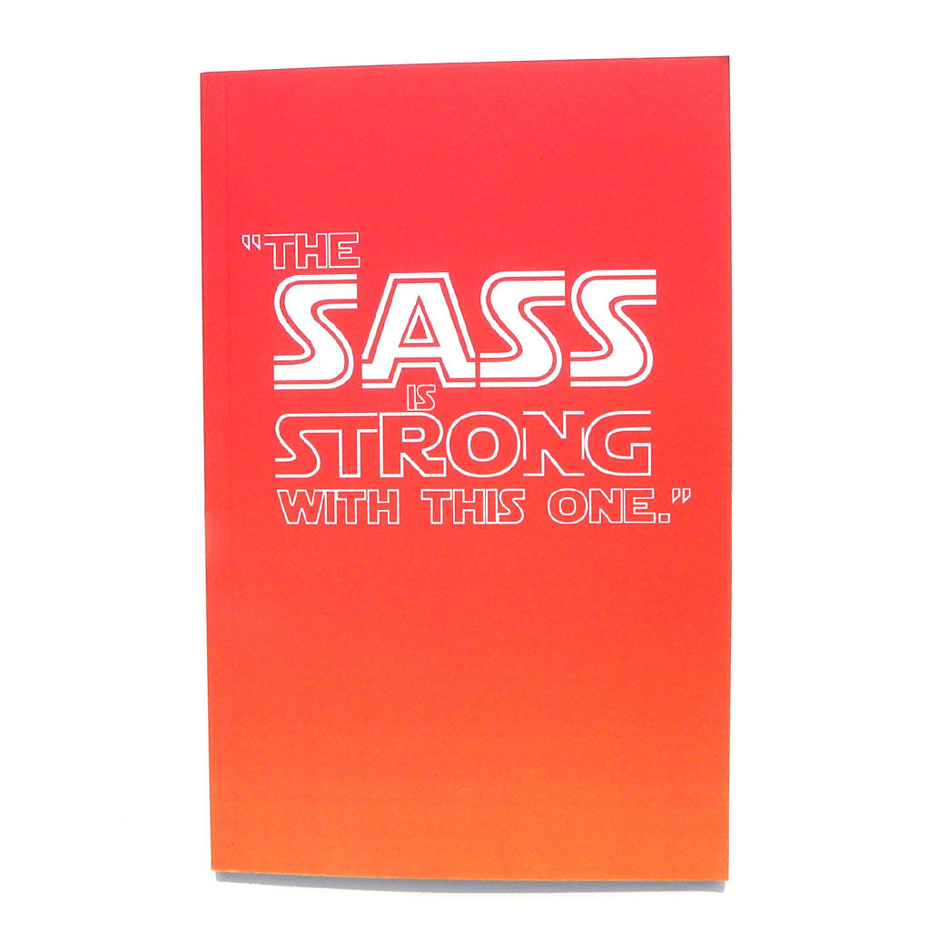 "The Sass is strong" Journal