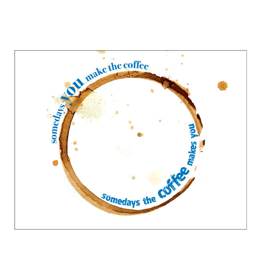 Coffee Makes You card