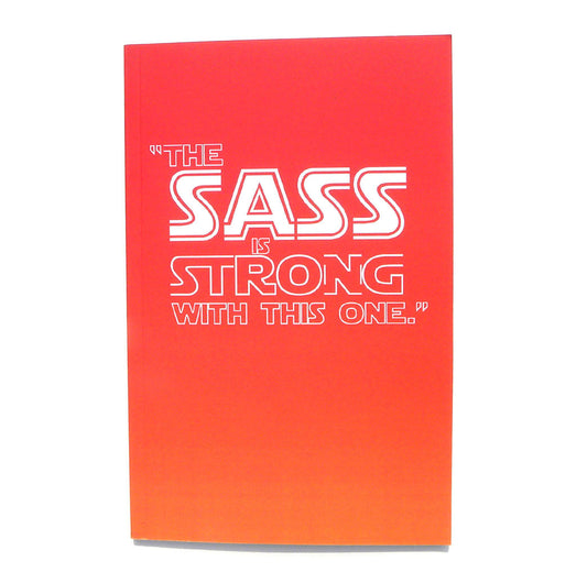 "The Sass is strong" Journal