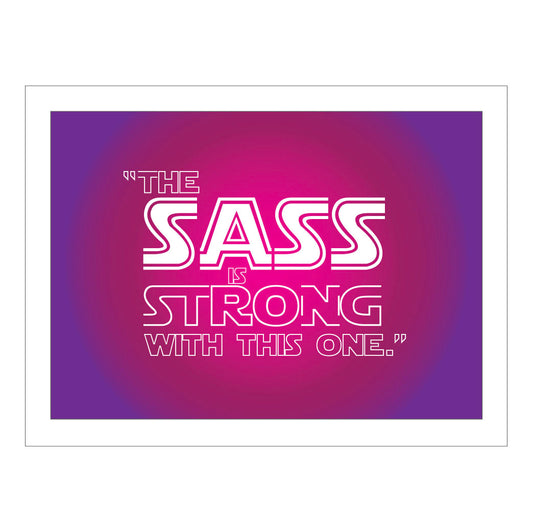 The Sass is Strong - Framed print